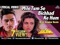 Mile Tum Se Bichhad Ke Hum - Lyrical Video | JHANKAR BEATS | Salaami | Ishtar Music