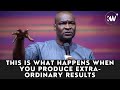 WHEN YOU PRODUCE EXTRA-ORDINARY RESULTS THIS IS WHAT HAPPENS - Apostle Joshua Selman