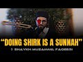 Yaqeen Institute Member Says Shirk Is Sunnah
