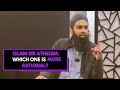 Islam or Atheism: Which One is More Rational? Sheikh Yasir Al Hanafi @zuhdau