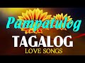 Pampatulog Tagalog Love Songs || Old  Songs. Sress Reliever Na Tumatak Sa Ating Puso't Isipan