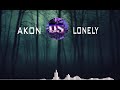Akon - Lonely (1 Hour)