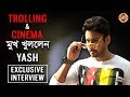 Trolling থেকে Cinema  - মুখ খুললেন Yash | Exclusive Interview | Yash Dasgupta