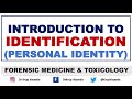 Identification | Personal Identity | Introduction | Forensic Medicine | Dr Krup Vasavda
