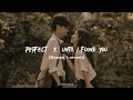 Perfect x Until i found you | Slowed + reverb | Tunesbae ✨ #slowedreverb #slowed