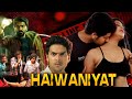 HAIWANIYAT (1080p) | Full Romantic Crime Thriller Movie in Hindi Dubbed | Thriller Film Hindi