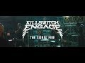 Killswitch Engage - The Signal Fire