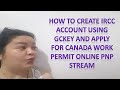 How to Create IRCC Account using GCKey and Apply for Canada Work Permit Online PNP Stream