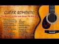 The Best Guitar Old Love Songs 70s 80s 90s 🎶 The Most Beautiful Romantic Guitar Music