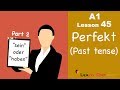 Learn German | Perfekt | Past tense | Part 2 | German for beginners | A1 - Lesson 45