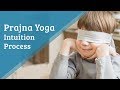 Prajñā Yoga (Intuition Process) | Yoga program for Kids and Teenagers