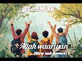 Allah Waariyan (Slow and Reverb) Shafqat Amanat Ali | YAARIYAN |