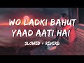 𝙒𝙤 𝙇𝙖𝙙𝙠𝙞 𝘽𝙖𝙝𝙪𝙩 𝙔𝙖𝙖𝙙 𝘼𝙖𝙩𝙞 𝙃𝙖𝙞 (slowed Reverb) Kumar Sanu,Alka Yagnik Hit Songs