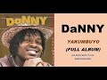 Danny – Yakumbuyo (Full Studio Album) Zambian