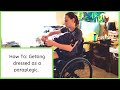 How To: Paraplegic getting dressed