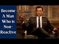 Become A NON-REACTIVE Man in 3 Simple Steps | A Guide To Being More STOIC