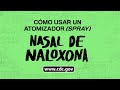 Cómo usar un atomizador (spray) nasal de naloxona