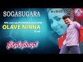 Sogasugara - "Olave Ninna Olavina" Audio Song I Jayasurya, Nisha I Akash Audio