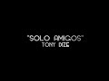 Solo Amigos - Tony Dize - Lyric Video