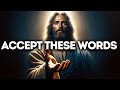 Accept These Words | God Says | God Message Today | Gods Message Now | God Message | God Say