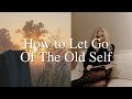 Let Go Of The Old Self • Guided Exercise and Meditation • Manifestation • Law of Reflection