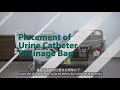 All About Urine Catheter Care (Chinese Subtitles)