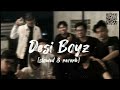 Desi Boyz Lo-fi song [Slowed & Reverb] Dream 99k