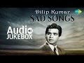 Dilip Kumar Sad Songs | Yeh Mera Diwanapan Hai  | Audio Jukebox