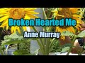 Broken Hearted Me - Anne Murray (Lyrics Video)