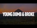 Young Dumb & Broke, I Like Me Better, Heathens (Lyrics) - Khalid, Lauv, Twenty One Pilots