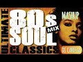 80's ULTIMATE SOUL/R&B MASHUP MIX VOL 1
