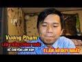 Vương Phạm Lên Tiếng Chính Thức Về Chuyện Lùm Xùm - 1 Lần Và Duy Nhất!