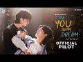 [OFFICIAL PILOT] I Saw You In My Dream เธอ ฉัน ฝัน เรา | WeTV Original [ENG SUB]