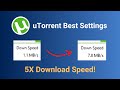 How to Speed Up uTorrent Downloads (2024) 5X Download Speed