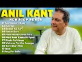 Best of Anil Kant 2024 | Non Stop Masih Songs | Worship Songs