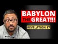 Babylon The Great, The Mother Of Harlots! - Revelation 17