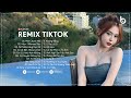 Nhạc Trend TikTok Remix 2024 - Top 20 Bài Hát Hot Nhất Trên TikTok - BXH Nhạc Trẻ Remix Mới Nhất