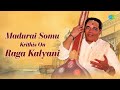 Madurai Somu - Krithis On Raga Kalyani | O Rama Nee Namam | Raja Rajeswari Thaaye | Ullakovilil