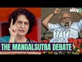 Why is the "Mangalsutra" at the Heart of Elections 2024? | PM Modi VS Priyanka Gandhi|PM Modi Speech