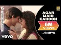 Agar Main Kahoon Full Video - Lakshya|Hrithik Roshan, Preity|Udit Narayan,Alka Yagnik