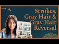 Can Gray Hair be Caused by a Hemorrhagic Stroke? — Proof of Gray Hair Reversal with Cerebrolysin