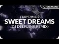 Eurythmics - Sweet Dreams (DJ DeepDink Remix)