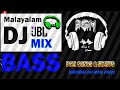 Malayalam dj remix with jbl bass