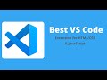 Best VS Code Extensions for HTML CSS and JavaScript