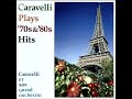 Caravelli Plays '70s & '80s Hits