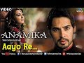 Aayo Re Full Video Song : Anamika , Dino Mourya, Minisha Lamba, Koena Mitra ,