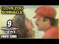 I Love You Sonnalle - Ullathai Allitha Tamil Song - Karthik & Rambha
