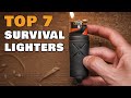 Top 7 Survival Lighters