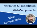 Web Component Properties and Attributes