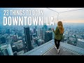 23 Things to Do in Downtown Los Angeles